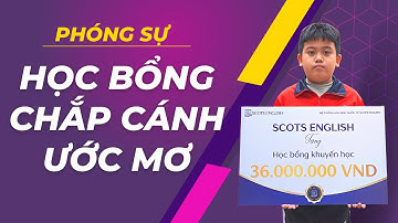 Phóng sự "Học bổng chắp cánh ước mơ" | Scots English | 2022