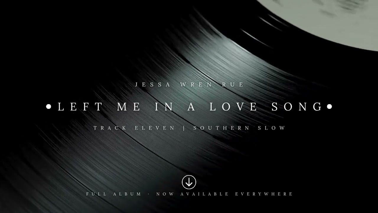 Jessa Wren Rue - Left Me in a Love Song (Official Track Video)