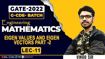 LEC-11 | Eigen values and Eigen Vectors PART -2 || GATE/ESE 2022 I G-CDE Batch I GATE Live Class