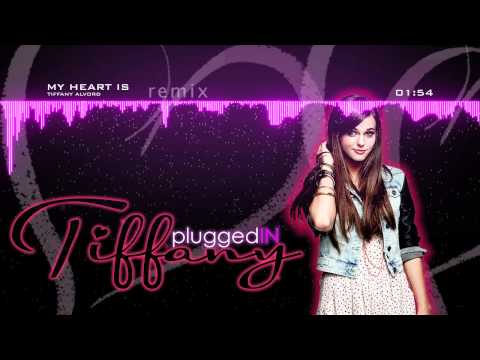 My Heart Is - REMIX - Tiffany PLUGGED-IN