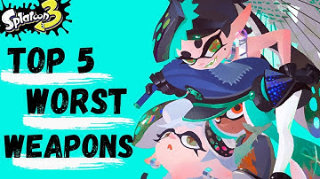 Top 5 Worst Weapons - Splatoon 3