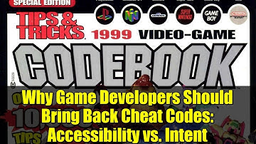 Why Game Developers Should Bring Back Cheat Codes: Accessibility vs. Intent