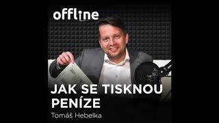 Ep. 28 - Tomáš Hebelka - Jak se tisknou peníze (Offline Štěpána Křečka)