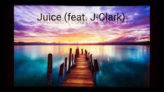 Juice (feat. J-Clark) edited BY Cristofer