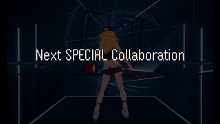 [Announcement] SPECIAL collaboration video released! (Beat Saber)