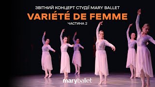 Звітний концерт «Variété de femme» студії балету для дорослих Mary Ballet Частина 2 | Листопад 2023