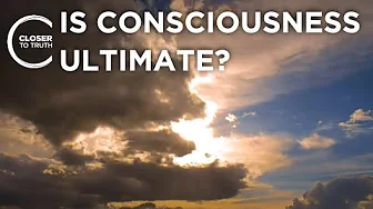 Global Philosophy: Is Consciousness Ultimate? | Episode 2602 | Closer To Truth