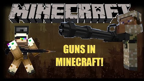 Minecraft: Guns in Minecraft ! Part 1 | Flans guns 1.7.10 mod