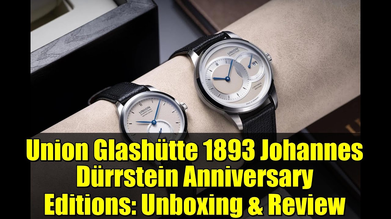 Union Glashütte 1893 Johannes Dürrstein Anniversary Editions: Unboxing & Review