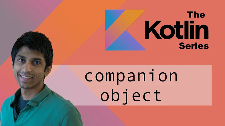 Kotlin companion object - common use cases