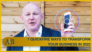 7 quick fire tips to transform your business in 2022