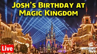 🔴Live: Celebrating Josh's Birthday at Magic Kingdom - Walt Disney World Live Stream - 5-3-24