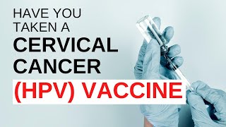 Have you taken a Cervical Cancer (HPV) Vaccine?| Dr Anjali Kumar | Maitri