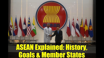 ASEAN Explained: History, Goals & Member States