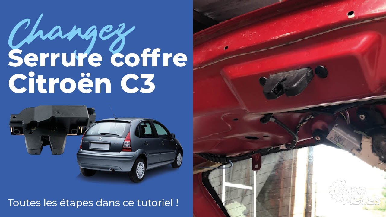 Changez facilement la serrure de coffre d'une Citroën C3 ! 