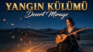 Yangın Külümü Desert Mirage (Çöl Serabı) | Melodic Techno & Turkish Vocals | Aura Music