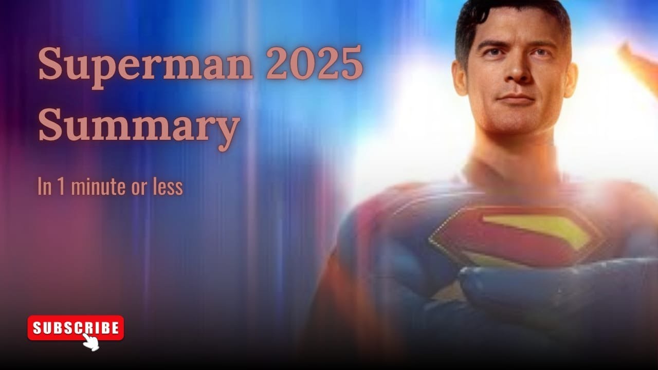 Superman 2025 - Summary in 1 minute