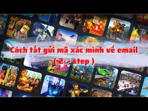 Video Cách gỡ 2 step cho tài khoản Roblox ( tắt gửi mã xác... - youtube