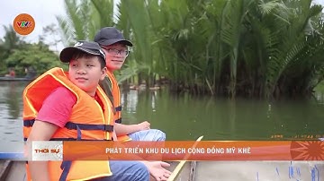 PHÁT TRIỂN KHU DU LỊCH CỘNG ĐỒNG MỸ KHÊ | VTV5