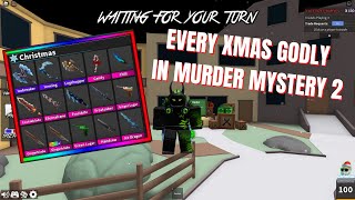 WE GOT EVERY XMAS GODLY IN MURDER MYSTERY 2 (ROBLOX)