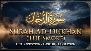 Surah Ad-Dukhan (The Smoke) - Full Recitation with English Translation