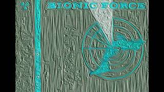 Bionic Force - the age of the atom (extended FX)