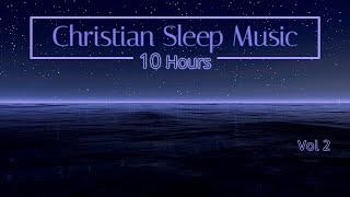 Christian Sleep Music |  10 Hours Sleep Ambience - Vol 2 | 'Starry Sky over Peaceful Ocean'