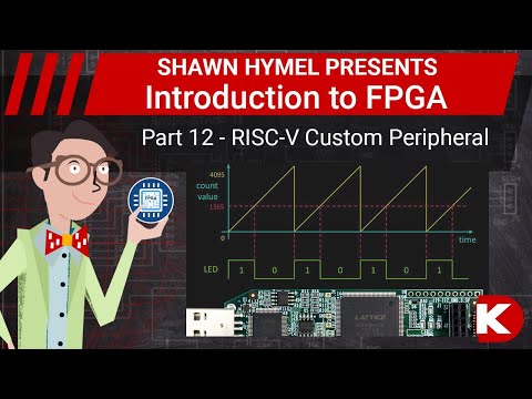 Introduction to FPGA Part 12 - RISC-V Custom Peripheral | Digi-Key Electronics on YouTube