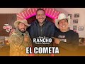 Desde el Rancho con El Cometa