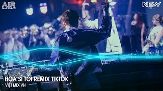 Họa Sĩ Tồi Remix (Bản Hót Tiktok) - Rồi Anh Cũng Vẽ Được Tất Cả Remix Trend TikTok - Nhạc Remix 2026