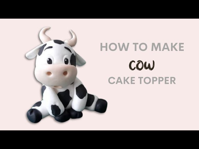 Fondant Cow Topper Tutorial – Sugar Geek Show