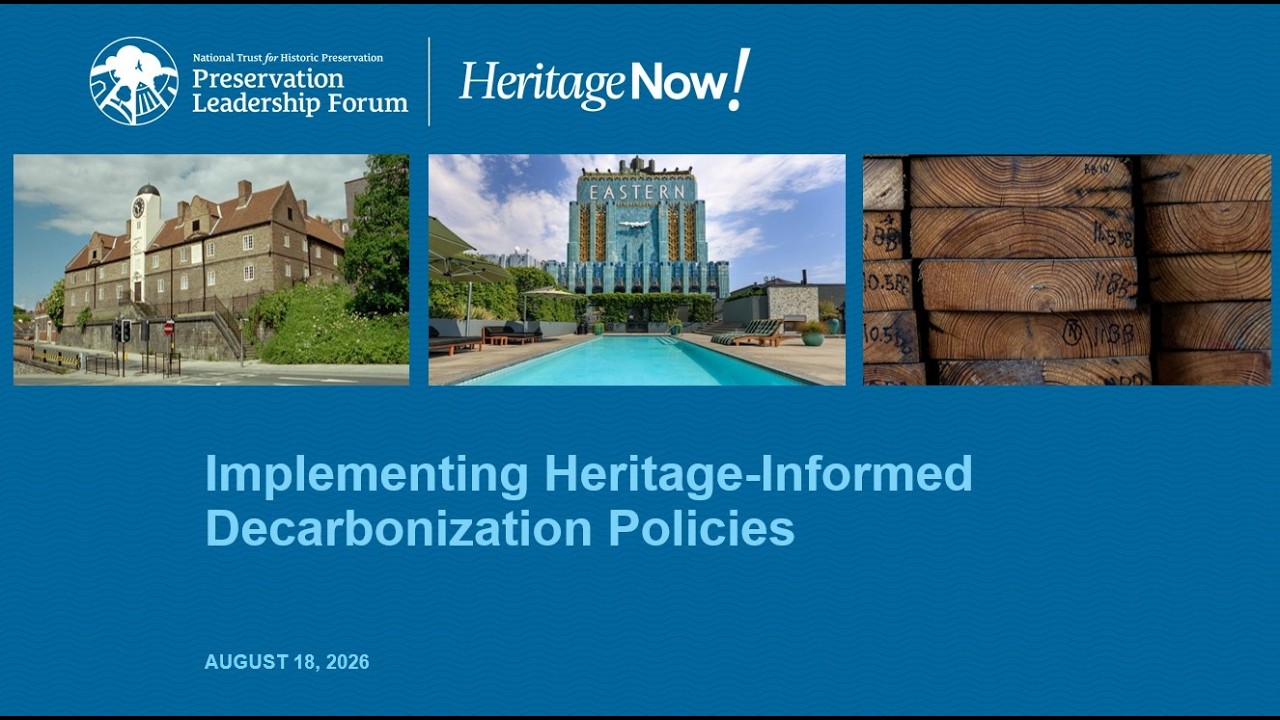 Thumbnail for Heritage Now! Implementing Heritage Informed Decarbonization Policies (Forum Webinar)