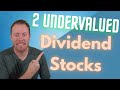 2 Dividend Stocks To Buy Now