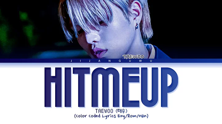TAEWOO hitmeup Lyrics ( hitmeup ) (Color Coded Lyr...