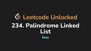 234. Palindrome Linked List | Leetcode Unlocked - Python