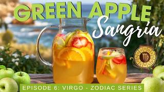 Green Apple Sangria ♍ VIRGO | Batched Cocktails | Zodiac Series #6
