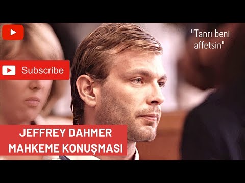 Jeffrey Dahmer Full Mahkeme Konuşması