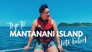 MANTANANI ISLAND DAY TRIP | KOTA BELUD SABAH