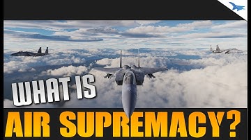 What Is Air Supremacy? | Series Intro | Part 1