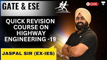 S19 Quick Revision Course On Highway Engineering | JASPAL SINGH (EX-IES) #gate2024 #gatecivil2024