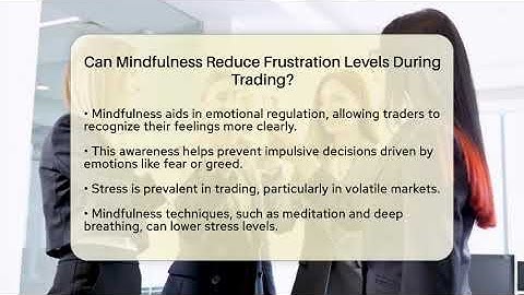 Can Mindfulness Reduce Frustration Levels During Trading? - Stock and Options Playbook