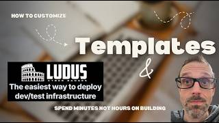 How to customize your Templates in Ludus version 1