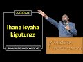 IHANE ICYAHA KIGUTUNZE (Bikubere uko wizeye) | Pastor UWAMBAJE Emmanuel | 20/2/2024.