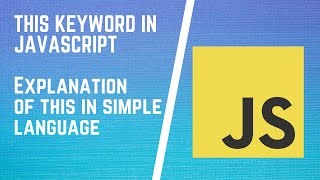 JavaScript this Keyword | JavaScript this Keyword Explained in Simple English|this in Javascript