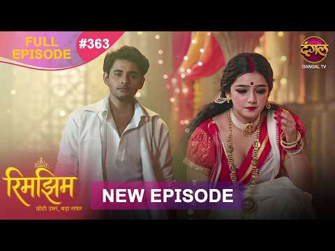 Rimjhim - Choti Umar Bada Safar | Full Episode 363 | 13 Oct 2026 | Full HD #Newepisode | Dangal TV