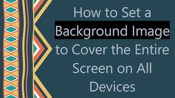 How to Set a Background Image to Cover the Entire Screen on All Devices