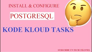 INSTALL AND CONFIGURE POSTGRESQL | kodekloud task | linux | database