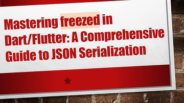 Mastering freezed in Dart/Flutter: A Comprehensive Guide to JSON Serialization