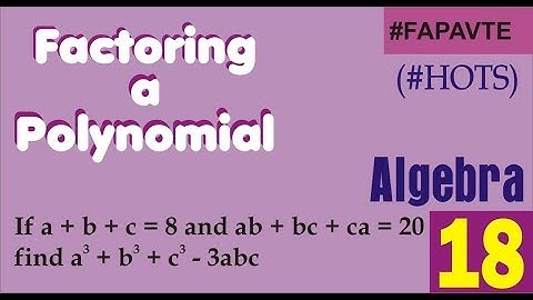 (18) If a + b + c = 8 and ab + bc + ca = 20 find a^3 + b^3 + c^3 - 3abc #FAPAVTE  || POLYNOMIAL