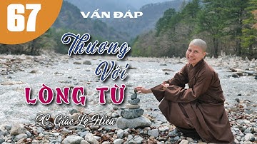 Vấn đáp: Thương với lòng từ - SC. Giác Lệ Hiếu